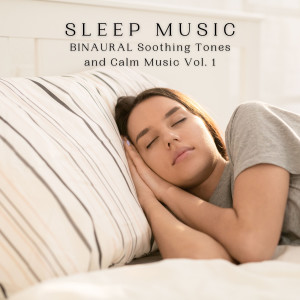 Deep Sleep Music Experience的專輯SLEEP Music: BINAURAL Soothing Tones and Calm Music Vol. 1