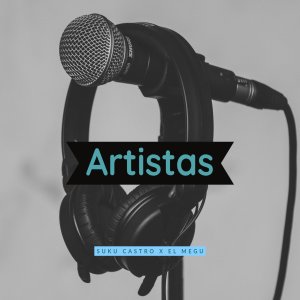 Dengarkan lagu Artistas nyanyian Suku Castro dengan lirik