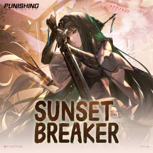Listen to Sunset Breaker (From Punishing Gray Raven: Polaris Bond|Explicit) song with lyrics from Vanguard Sound