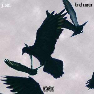 收聽J. Isra的Bad Man (Explicit)歌詞歌曲
