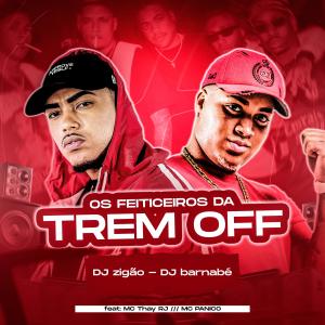 收聽Dj Barnabé的Os Feiticeiros da Trem Off歌詞歌曲
