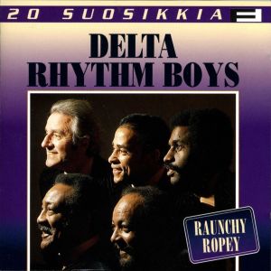 อัลบัม 20 Suosikkia / Raunchy Ropey ศิลปิน Delta Rhythm Boys
