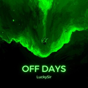 收聽LuckySir的Off Days歌詞歌曲
