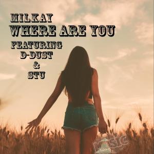 收聽Milkay的Where Are You (feat. B-Dust & STU)歌詞歌曲
