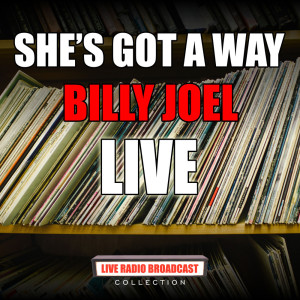 收聽Billy Joel的She's Got A Way (Live)歌詞歌曲