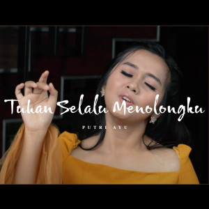 Dengarkan lagu Tuhan Selalu Menolongku nyanyian Putri Ayu dengan lirik