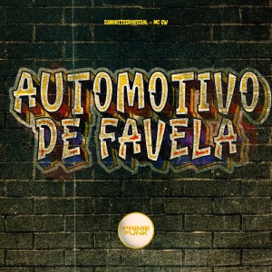 DJMONTTEIROOFICIAL的專輯Automotivo De Favela (Explicit)