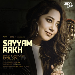 收听Payal Dev的Sayyam Rakh歌词歌曲