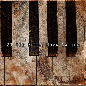 Album 20 The Bossa Nova Nation from Lounge Café