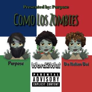 收聽Word2wat的Como Los Zombies (feat. Da Italian Boi & Purpose) (Explicit)歌詞歌曲