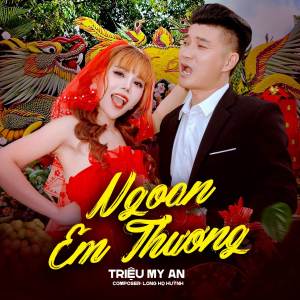 ดาวน์โหลดและฟังเพลง Ngoan Em Thương พร้อมเนื้อเพลงจาก Triệu Mỹ An