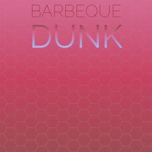 Various Artists的专辑Barbeque Dunk