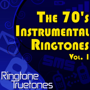 Ringtone Truetones的專輯The 70's Instrumental Ringtones Vol. 1 - 1970's Instrumental Ringtones For Your Cell Phone