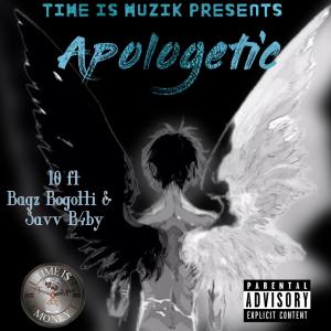 Apologetic (feat. Bagz Bogotti & Savv B4by) (Explicit)