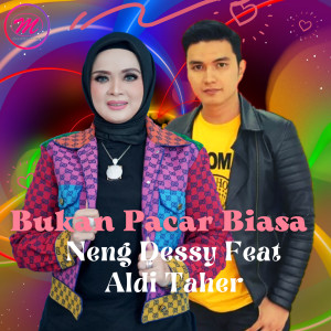收听Neng Dessy的Bukan Pacar Biasa歌词歌曲
