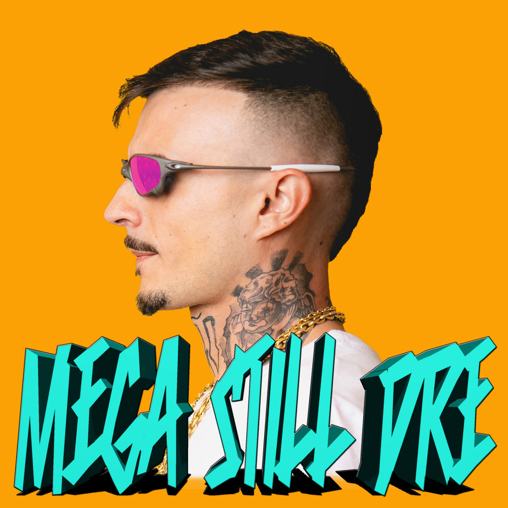 Mega Still Dre (Explicit)