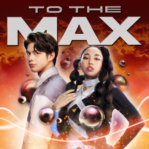 ดาวน์โหลดและฟังเพลง TO THE MAX พร้อมเนื้อเพลงจาก MILLI