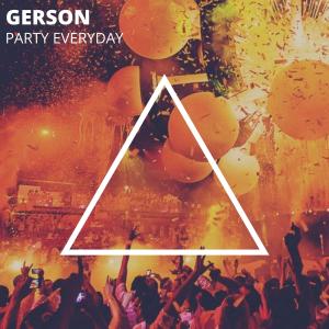 Dengarkan Party Everyday (Demo) lagu dari Gerson dengan lirik