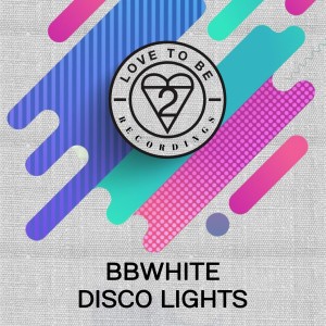 BBwhite的專輯Disco Lights