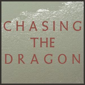 Chasing the Dragon的專輯Chasing the Dragon