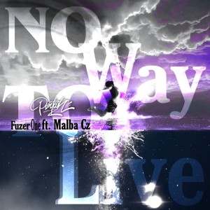 ดาวน์โหลดและฟังเพลง No Way To Live (Explicit) พร้อมเนื้อเพลงจาก Fuzer one
