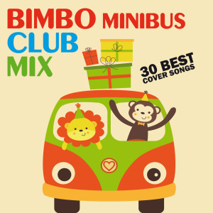 Il Coro Azzurro的专辑Bimbo Minibus Club Mix (30 Best Cover Songs)