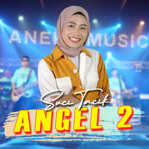 Listen to Angel 2 song with lyrics from Suci Tacik