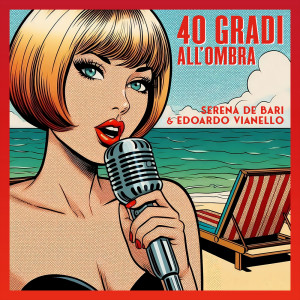 ดาวน์โหลดและฟังเพลง 40 gradi all'ombra พร้อมเนื้อเพลงจาก Serena de Bari
