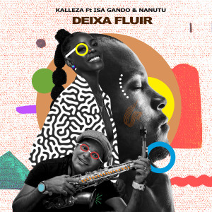 Kalleza的專輯Deixa Fluir