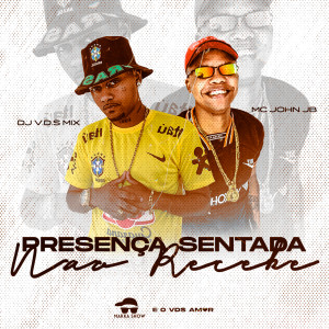 Album Presença Sentada Não Recebe (Explicit) from 
