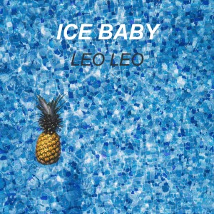 收聽Ice Baby的Leo Leo (Explicit)歌詞歌曲