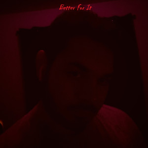 Dengarkan lagu Better for It (Explicit) nyanyian Ray Williams dengan lirik