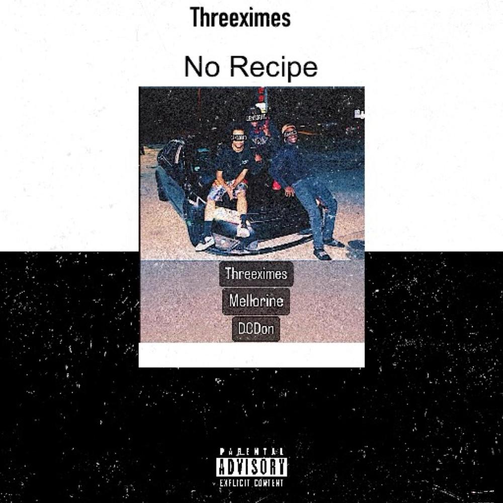 No Recipe (feat. Threeximes & Roman IV) (Explicit)