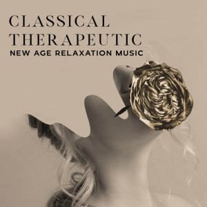 Album Classical Therapeutic New Age Relaxation Music (Deep Meditation, Soothing Yoga, Happiness Zone) from Sweet Music Relaxation