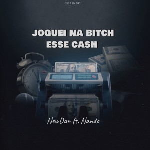 Newdan的專輯Joguei na Bitch Esse Cash