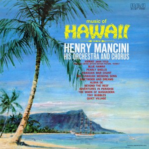 Henry Mancini & His Orchestra And Chorus的專輯Music of Hawaii