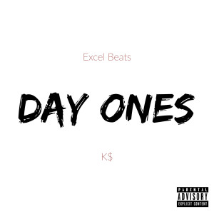ดาวน์โหลดและฟังเพลง Day Ones (Explicit) พร้อมเนื้อเพลงจาก Excel Beats
