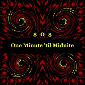 Album One Minute Til Midnite from 808