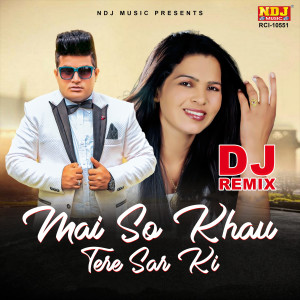 Album Mai So Khau Tere Sir Ki (DJ Remix) from Raju Punjabi