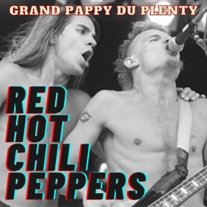 Grand Pappy Du Plenty: Red Hot Chili Peppers dari Red Hot Chili Peppers