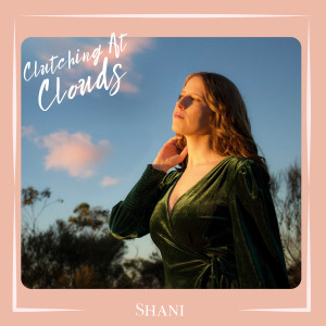 Shani的專輯Clutching At Clouds