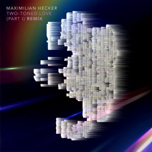 Maximilian Hecker的專輯Two-toned Love (part I [Remix])