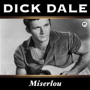 อัลบัม Miserlou (Remastered) ศิลปิน Dick Dale