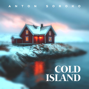 Listen to Cold Island song with lyrics from Anton Soroko