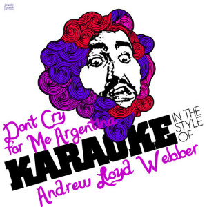 收聽Ameritz Spanish Instrumentals的Dont Cry for Me Argentina (In the Style of Andrew Lloyd Webber) [Karaoke Version] (Karaoke Version丨In the Style of Andrew Lloyd Webber)歌詞歌曲