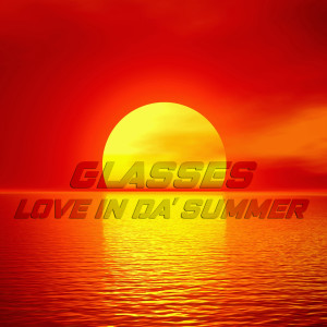 收聽Glasses的Love in da' Summer歌詞歌曲