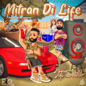 Joti Dhillon的專輯Mitran Di Life