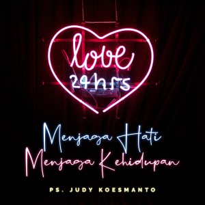 收听Judy Koesmanto的Menjaga Hati Menjaga Kehidupan歌词歌曲