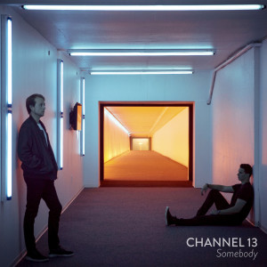 收听Channel 13的Somebody歌词歌曲
