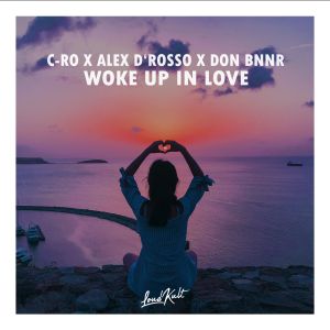 Woke Up in Love dari C-Ro